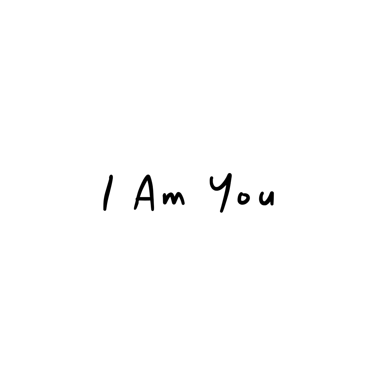 I am You